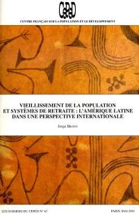 Dossiers du CEPED (Les), n° 62. Vieillissement de la population et systèmes de retraite : l'Amérique latine dans une perspective internationale