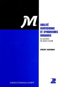 Mobilité quotidienne et dynamiques urbaines : la question du report modal