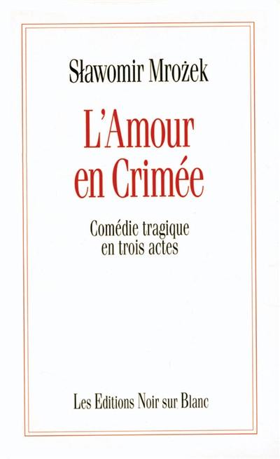 L'amour en Crimée : comédie tragique en trois actes