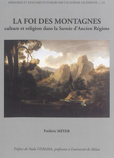 La foi des montagnes : culture et religion dans la Savoie d'Ancien Régime