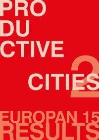 Productive cities, 2 : Europan 15, results