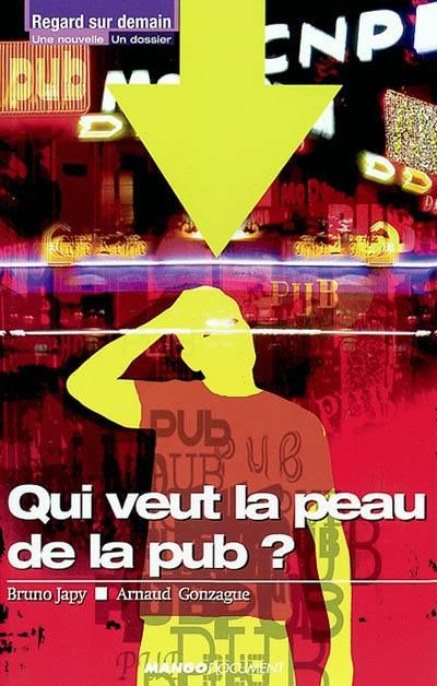 Qui veut la peau de la pub ?. Une très bonne idée