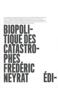 Biopolitique des catastrophes