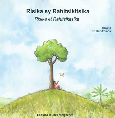 Risika sy Rahitsikitsika. Risika et Rahitsikitsika