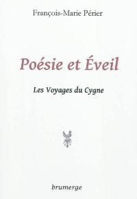 Poésie et éveil : les voyages du cygne