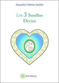 Les 3 souffles divins : enseignements et méditations avec Aluah, l'esprit d'amour universel