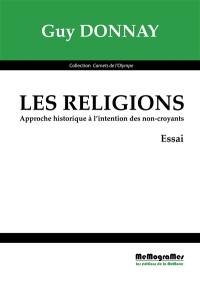 Les religions : approche historique à l'intention des non-croyants : essai