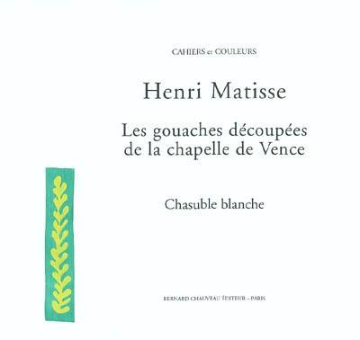 Chasuble blanche : les gouaches découpées de la chapelle de Vence