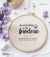 Je m'initie à la broderie : leçons de points et projets pour broder comme une cheffe !