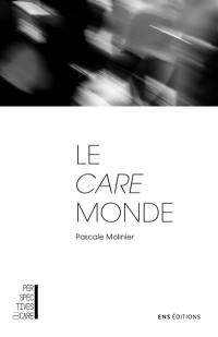 Le care monde : trois essais de psychologie sociale