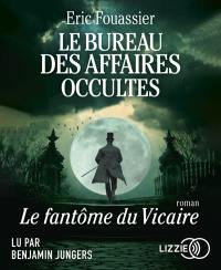 Le bureau des affaires occultes. Vol. 2. Le fantôme du Vicaire