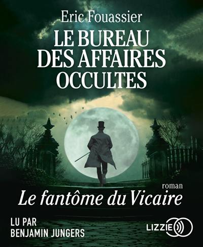 Le bureau des affaires occultes. Vol. 2. Le fantôme du Vicaire