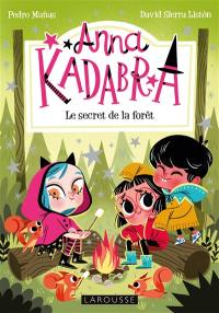 Anna Kadabra. Le secret de la forêt