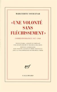 D'Hadrien à Zénon. Vol. 2. Une volonté sans fléchissement : correspondance 1957-1960