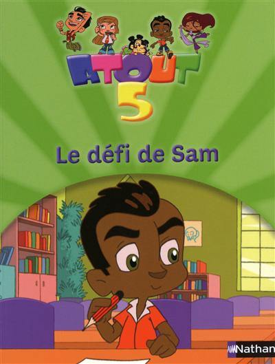 Atout 5. Le défi de Sam