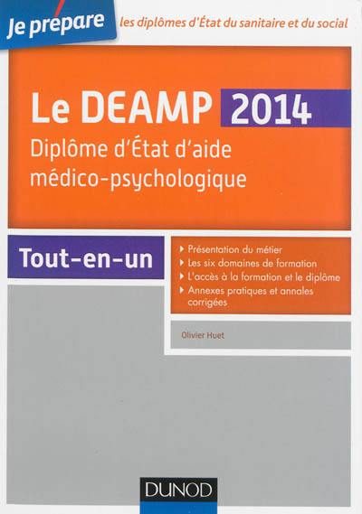 Le DEAMP 2014 : diplôme d'Etat d'aide médico-psychologique : tout-en-un