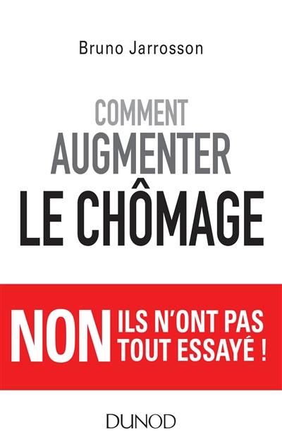 Comment augmenter le chômage