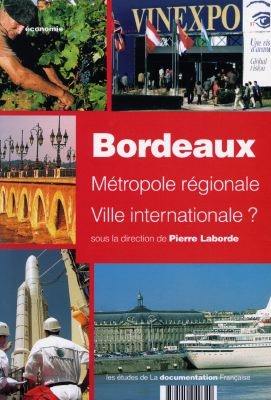 Bordeaux : métropole régionale, ville internationale ?