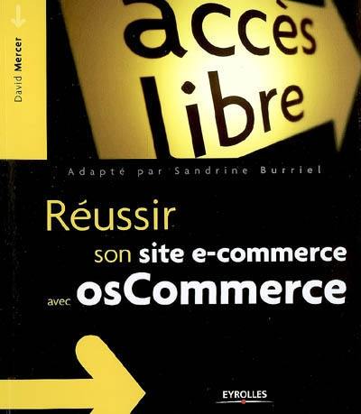 Créer son site e-commerce avec osCommerce en libre gratuit. Réussir son site e-commerce avec osCommerce