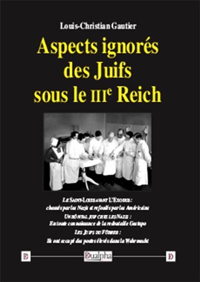 Aspects ignorés des Juifs sous le IIIe Reich