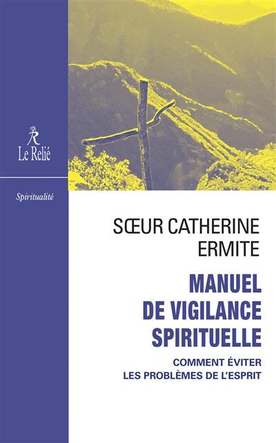 Manuel de vigilance spirituelle : comment éviter les problèmes de l'esprit