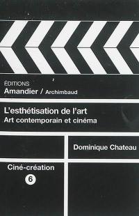 L'esthétisation de l'art : art contemporain et cinéma