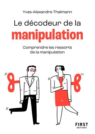 Le décodeur de la manipulation : comprendre les ficelles de la manipulation