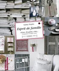 Esprit de famille : chiner, récupérer, créer...