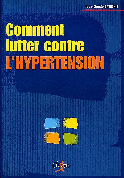 Comment lutter contre l'hypertension