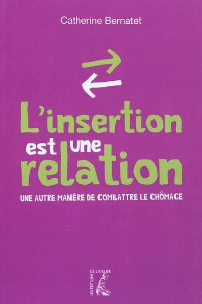 L'insertion est une relation : une autre façon de combattre le chômage