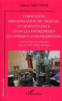 Formation, organisation du travail et maintenance dans les entreprises en Afrique subsaharienne : anthropologie des techniques dans les PMI-PME du Niger