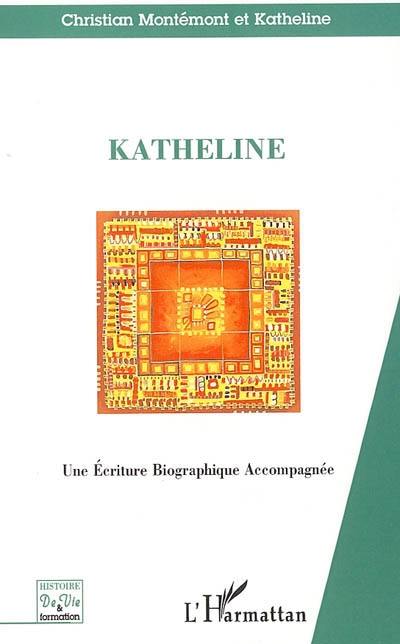 Katheline : une écriture autobiographique accompagnée