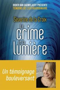 Le crime et la lumière : un témoignage bouleversant