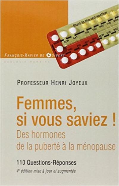 Femmes, si vous saviez !... : des hormones, de la puberté à la ménopause : 110 questions-réponses