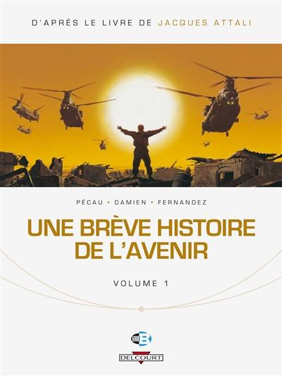 Une brève histoire de l'avenir. Vol. 1