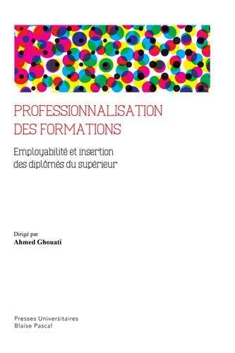 Professionnalisation des formations : employabilité et insertion des diplômés du supérieur