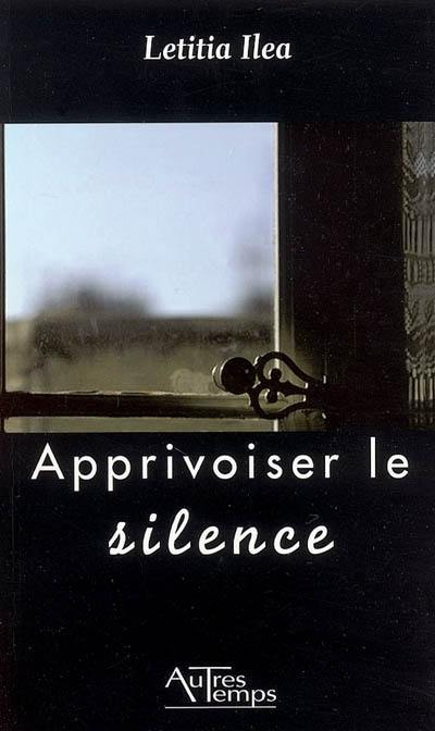 Apprivoiser le silence