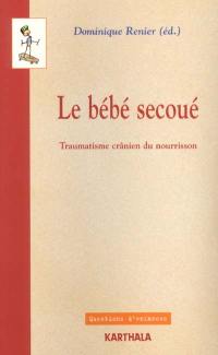 Le bébé secoué : traumatisme crânien du nourrisson