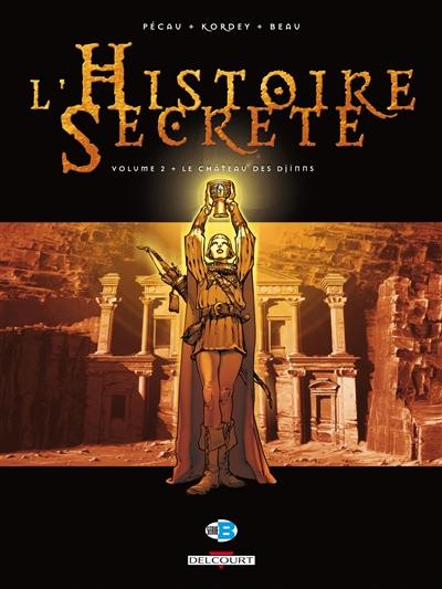 L'histoire secrète. Vol. 2. Le château des Djinns