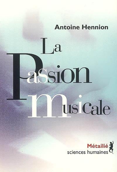 La passion musicale : une sociologie de la médiation