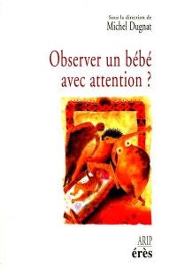 Observer un bébé avec attention