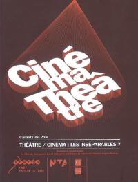 Théâtre-cinéma : les inséparables ?