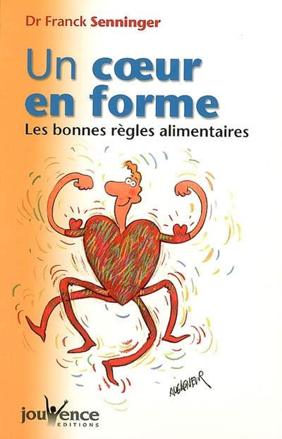 Un coeur en forme : les bonnes règles alimentaires