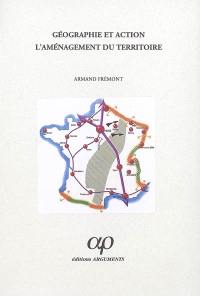 Géographie et action : l'aménagement du territoire