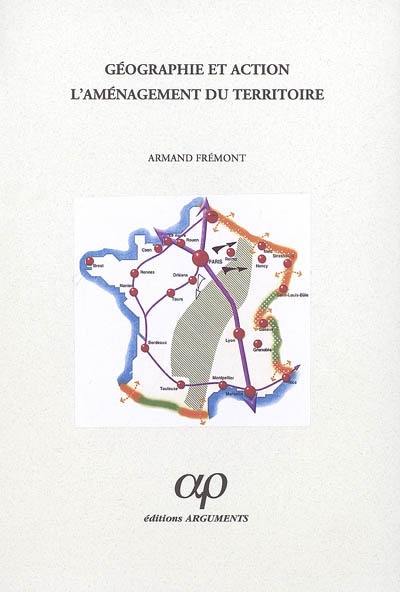 Géographie et action : l'aménagement du territoire