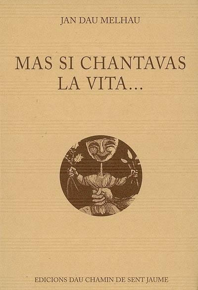 Mas si chantavas la vita... : chançons