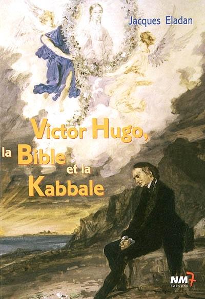 Victor Hugo, la Bible et la Kabbale