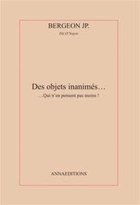 Des objets inanimés... : qui n'en pensent pas moins !