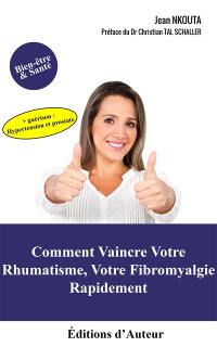 Comment Vaincre Votre Rhumatisme, Votre Fibromyalgie Rapidement