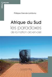 Afrique du Sud : les paradoxes de la nation arc-en-ciel